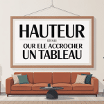 a quelle hauteur accrocher un tableau illustration décoration moderne